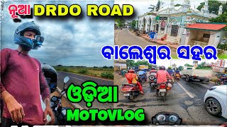 ଏଇଟା ଆମ ଭାଇଚାରାର ସହର Baleswar 🔥  Exploring Balasore Town  New DRDO Road tour [upl. by Gladdie]