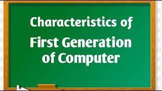 Characteristics of First Generation of computer  Generation of computer [upl. by Ashly878]