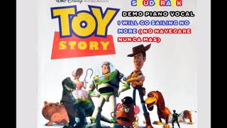 TOY STORY I WILL GO SAILING NO MORE DEMO PIANO VOCAL [upl. by Octavla991]