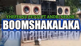 BOOMSHAKALAKA REMIX YHFFND PETOS FT ANDRI NEANK SPECIAL SERONOCK AUDIO [upl. by Lamrouex]