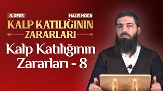 Kalp Katılığının Zararları  8  Halis Bayancuk Hoca [upl. by Neslund]