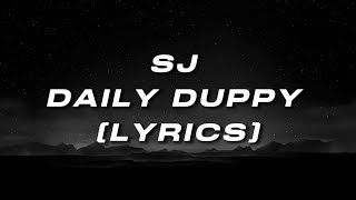 SJ  Daily Duppy  Lyrics [upl. by Ilise]