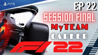 SESSION FINAL  EP 22  ABU DHABI  F1 22 MyTEAM CAREER  PS5 《 No Commentary 》 [upl. by Niotna]