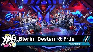 E kam bërë se kam bërë Blerim Destani amp Friends [upl. by Aggappe]