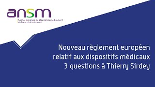 Nouveau règlement européen sur les dispositifs médicaux  3 questions à Thierry Sirdey [upl. by Kappenne]