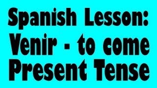 Spanish Lesson Venir  to come [upl. by Oile272]