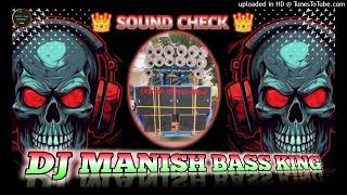 Dj Manish production sound Chek song full vibration song Mix [upl. by Besse]