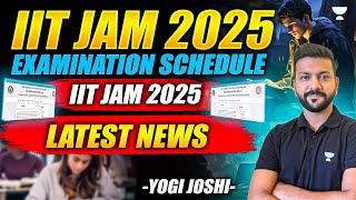 IIT  JAM 2025 Examination Schedule  IIT  JAM 2025 Latest News  Yogi Joshi [upl. by Charie]