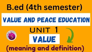 Meaning and definition of value  value and peace education  unit 1  bed  4th semester [upl. by Anairo]