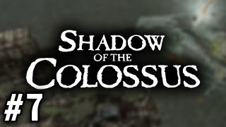 Stephen Plays Shadow of the Colossus 7 [upl. by Elirpa]