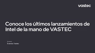 webinar Intel Procesadores Intel Ultra  Vastec [upl. by Atirabrab220]