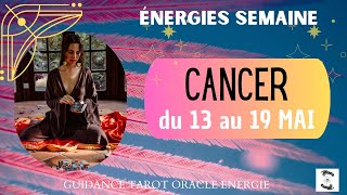 🌊 CANCER du 13 au 19 MAI 🌸 message pour toicancerhebdo [upl. by Olleina846]