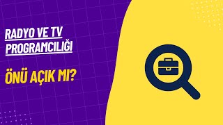 Radyo ve Televizyon Programcılığı Bölümünün Önü Açık Mı [upl. by Bencion]