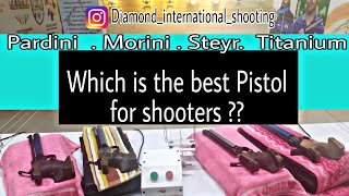 Which is the best pistol for shooters  10 M Air Pistol  Morini  Titanium  Steyr  Pardini [upl. by Einapets]