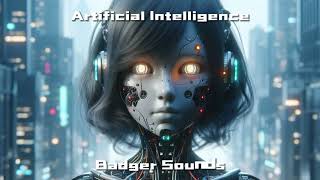 Artificial Intelligence by Badger Sounds [upl. by Neros]