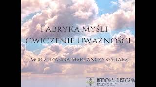 Fabryka myśli  ćwiczenie uważności mindfulness relaksacja dla dorosłych i dzieci [upl. by Britney]