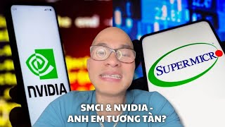 SMCI amp NVIDIA  Anh em tương tàn  Chứng khoán Mỹ [upl. by Nnyleuqcaj443]