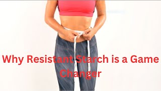 Why Resistant Starch is a GameChanger [upl. by Yeloc]