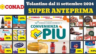 nuovo volantino CONAD 11 settembre 2024 ✅ Convenienza più anteprima 🔥 Super offerte promozioni [upl. by Airogerg]