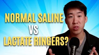 Normal Saline VS Lactate Ringers  Which Is Better [upl. by Mikes]