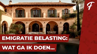 EMIGRATIE BELASTING WAT GA IK DOEN [upl. by Fortunia]