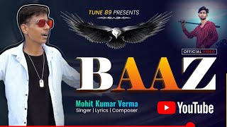 MOHIT KUMAR VERMA BAAZ OFFICIAL VIDEO TUNE 89 NEW HARYANVI SONG ✓ [upl. by Nnylrebma]