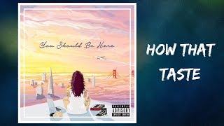 Kehlani  How That Taste Lyrics [upl. by Karwan]