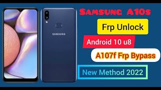 FRP bypass  SAMSUONG A10s A107f android 10 U8 FRP bypass  Unlock FRPNEW Method 2022 [upl. by Crescentia]