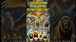 ¿Visión divina o encuentro extraterrestre El libro más enigmático de la biblia [upl. by Acirea533]