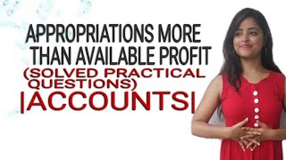 APPROPRIATIONS MORE THAN PROFIT AVAILABLEACCOUNTSSOLVED PRACTICAL QUESTION [upl. by Latsyrd]