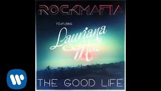 Rock Mafia  Good Life feat Lauriana Mae Official Audio [upl. by Yregram]