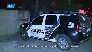 Pai e filho são mortos a tiros em São José dos Pinhais [upl. by Natalie]