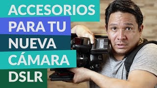 Accesorios recomendados para tu nueva cámara DSLR [upl. by Rugen]