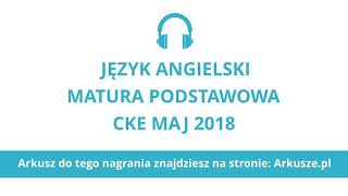 Matura 2018 język angielski podstawowy nagranie [upl. by Hgielar]