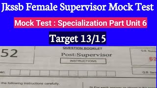 Jkssb Female Supervisor Mock Test 7  Jkssb Supervisor Mock Test Specialization Unit 6 [upl. by Tahp]