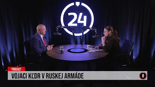 24 podcast Vojaci KĽDR v ruskej armáde [upl. by Down]