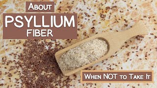 Psyllium Husk A Good Source of Fiber  When NOT to Take It [upl. by Mairim]