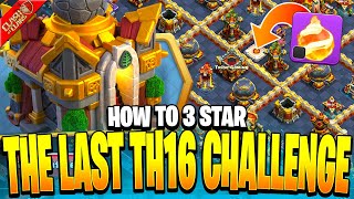 How to 3 Star the Last Town Hall 16 Challenge in Clash of Clans [upl. by Osrit]