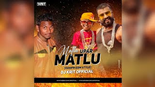 Matla Upar Matlu  Devpagli  Jigar Thakor  150 BPM Remix  DJ KRIT OFFICIAL  2022 [upl. by Cralg]