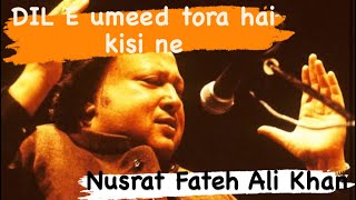 Dil e Umeed Tora Hai Kisi Ne  Shab e Gham Ki Sahar Nahi Hoti  Nusrat Fateh Ali Khan [upl. by Machos]