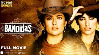 Bandidas Full Movie Facts amp Review  Salma Hayek  Penélope Cruz [upl. by Oyek]