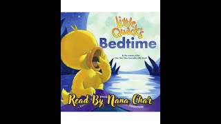 Little Quacks Bedtime  Read By Nana Char [upl. by Winthorpe]