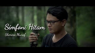 SIMFONI HITAM SHERINA MUNAF  Cover By Vey [upl. by Yahsan851]