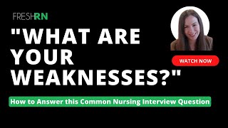 quotWhat Are Your Weaknessesquot How to Answer This Common Nurse Interview Question [upl. by Musa790]