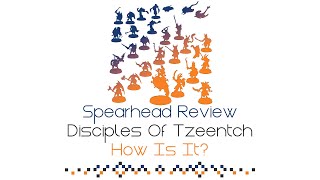 Disciples Of Tzeentch Spearhead Review  Rules Review Upgrades amp More [upl. by Kylen167]