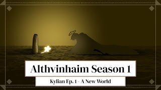 Kylian Ep 1  A New World Althvinhaim [upl. by Hatfield]