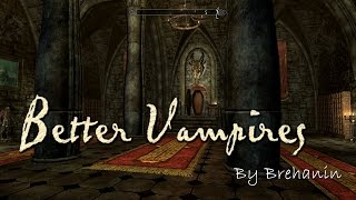 Better Vampires 631 an overhaul mod for Skyrim [upl. by Ellenoj275]