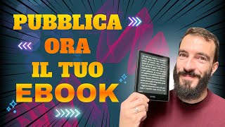 PUBBLICA un EBOOK su AMAZON KDP 2024 tutorial stepbystep con trucchi consigli e strategie [upl. by Venola]