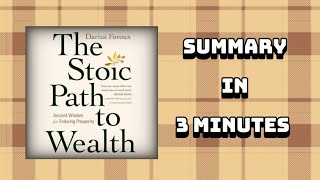 The Stoic Path to Wealth Ancient Wisdom for Enduring Prosperity by Darius Foroux  Summary [upl. by Llehcal133]