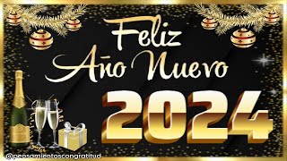 FELIZ AÑO NUEVO 2024  │ 🥂 BRINDA Y CELEBRA EL FELIZ AÑO 2024 con Frases de Año Nuevo 2024 [upl. by Elleraj835]